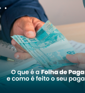 O que é a Folha de Pagamento e como é feito o seu pagamento