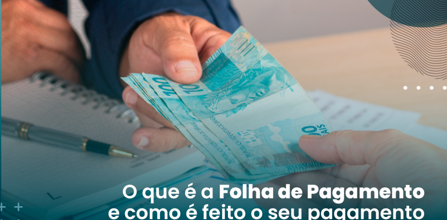 O que é a Folha de Pagamento e como é feito o seu pagamento
