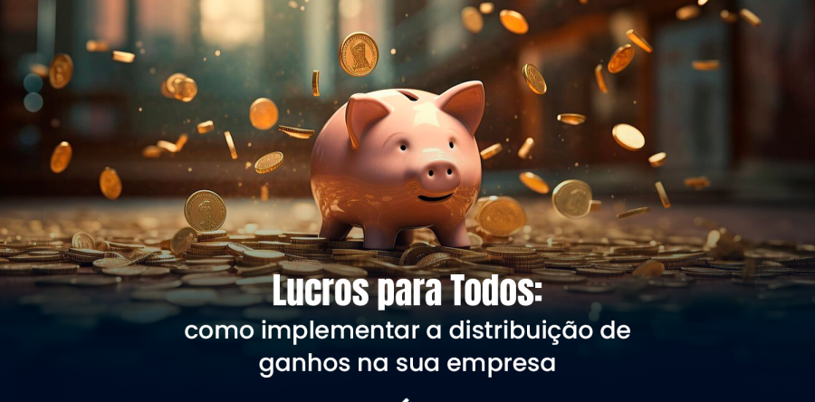 Lucros para Todos: como implementar a distribuição de ganhos na sua empresa
