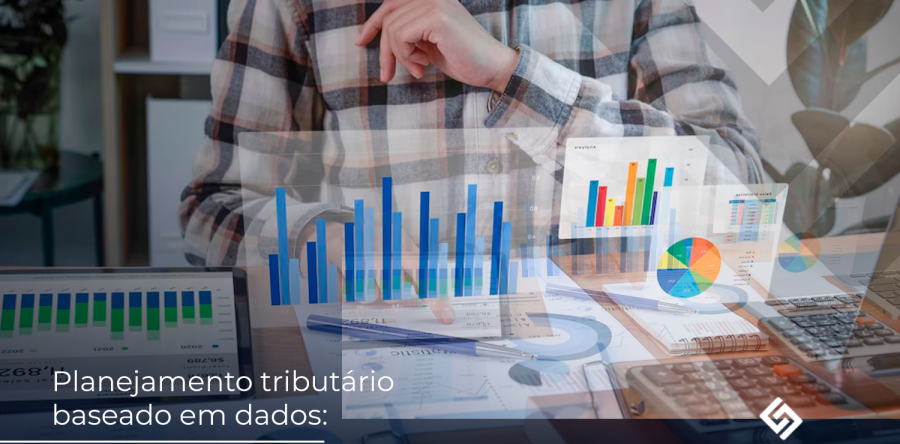 Planejamento tributário baseado em dados: entenda sobre