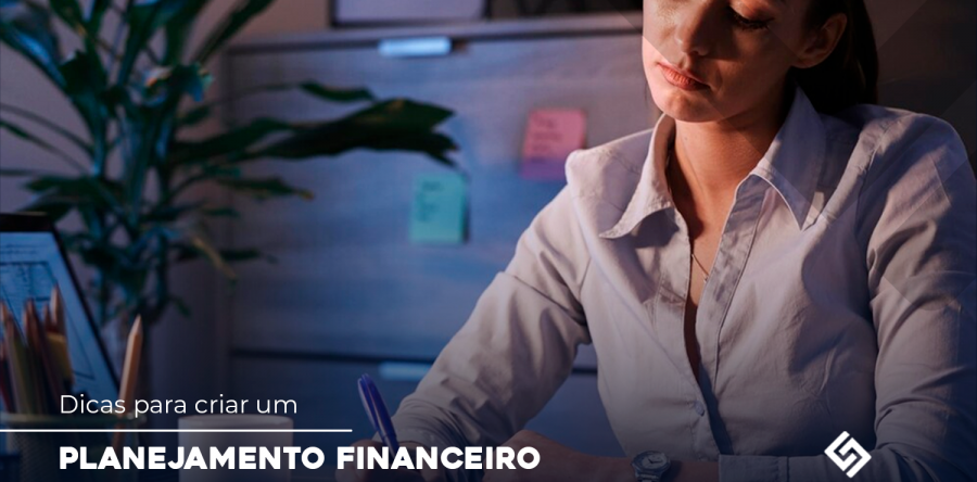 Dicas para criar um planejamento financeiro empresarial de sucesso